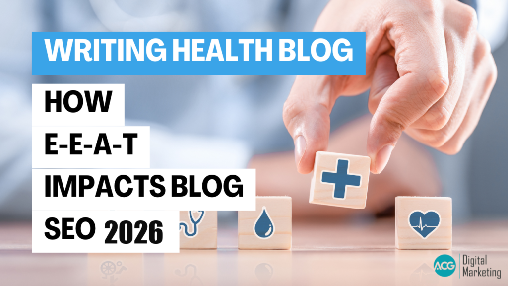 Writing a health blog: how E-E-A-T impacts blog SEO in 2026, shown with wooden blocks carrying medical icons